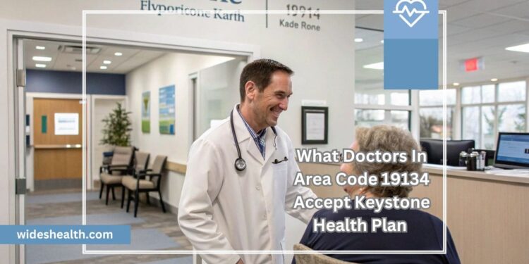 What Doctors In Area Code 19134 Accept Keystone Health Plan