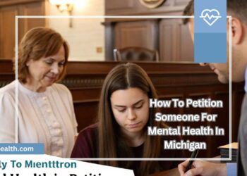 How To Petition Someone For Mental Health In Michigan