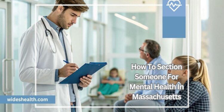 How To Section Someone For Mental Health In Massachusetts