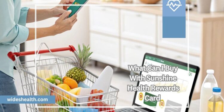 What Can I Buy With Sunshine Health Rewards Card