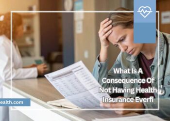 What Is A Consequence Of Not Having Health Insurance Everfi
