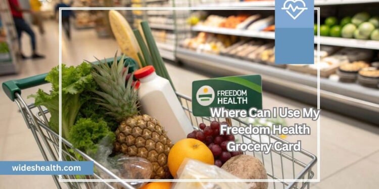 Where Can I Use My Freedom Health Grocery Card