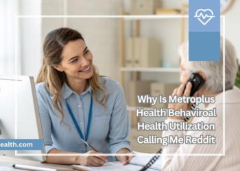 Why Is Metroplus Health Behaviroal Health Utilization Calling Me Reddit