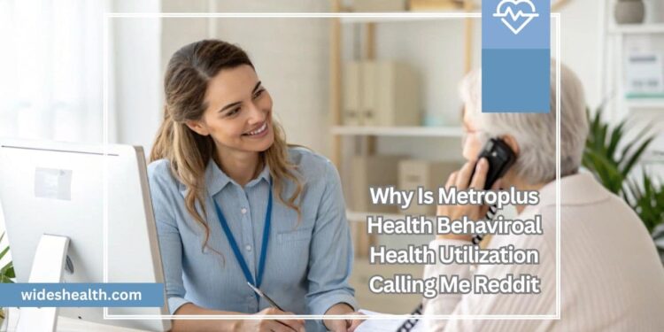 Why Is Metroplus Health Behaviroal Health Utilization Calling Me Reddit