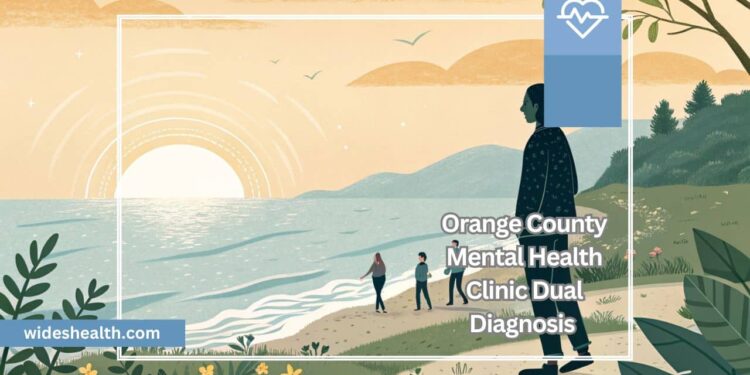 Orange County Mental Health Clinic Dual Diagnosis