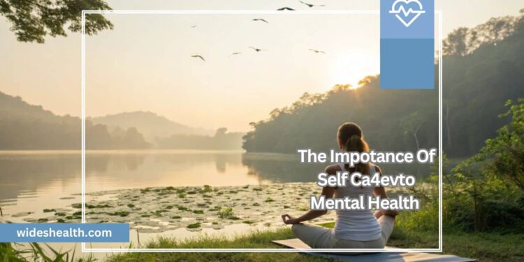 The Impotance Of Self Ca4evto Mental Health