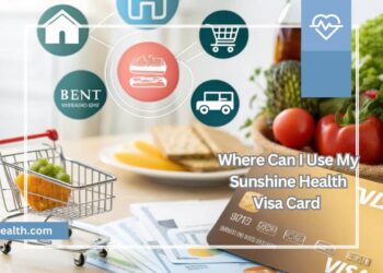 Where Can I Use My Sunshine Health Visa Card